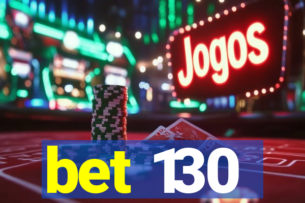 bet 130